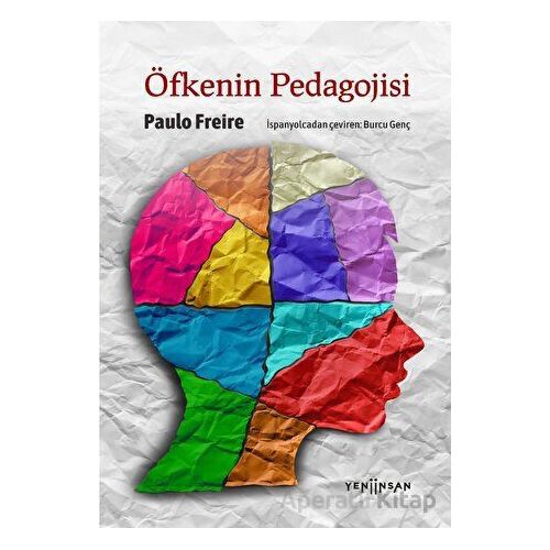 Öfkenin Pedagojisi - Paulo Freire - Yeni İnsan Yayınevi