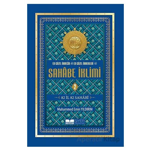 En Güzel Örneğin En Güzel Örnekleri Sahabe İklimi 2. Cilt - Muhammed Emin Yıldırım - Siyer Yayınları
