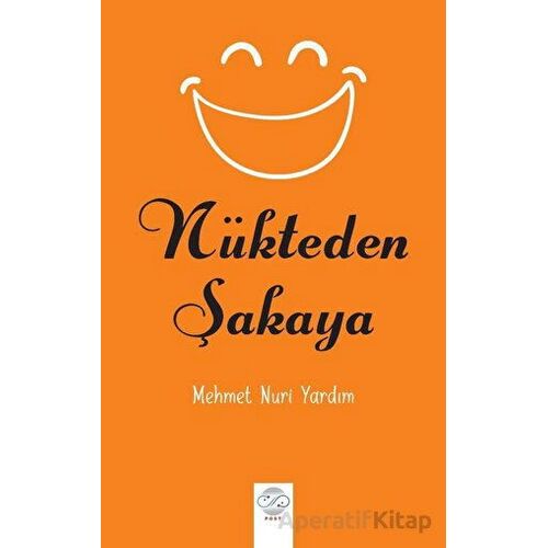 Nükteden Şakaya - Mehmet Nuri Yardım - Post Yayınevi