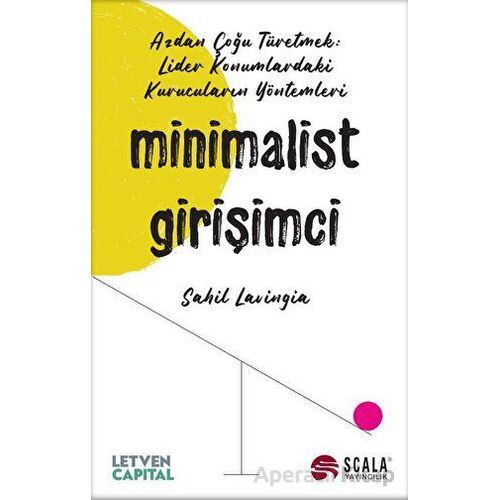 Minimalist Girişimci - Sahil Lavingia - Scala Yayıncılık