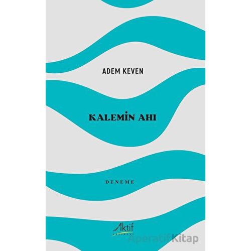 Kalemin Ahı - Adem Keven - Aktif Yayınevi