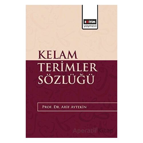 Kelam Terimler Sözlüğü - Arif Aytekin - Eğitim Yayınevi - Bilimsel Eserler