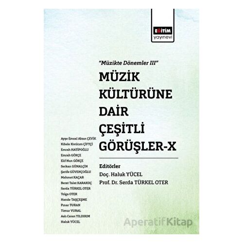 Müzik Kültürüne Dair Çeşitli Görüşler - X - Pınar Turan - Eğitim Yayınevi - Bilimsel Eserler