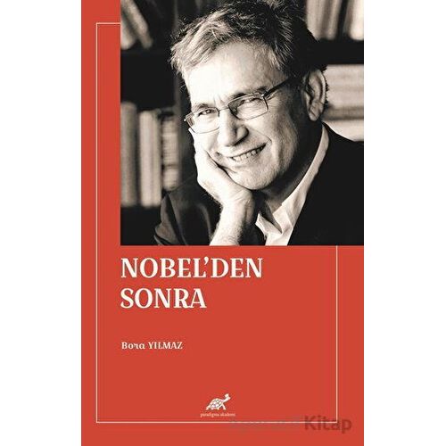 Nobelden Sonra - Bora Yılmaz - Paradigma Akademi Yayınları