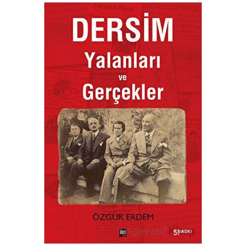 Dersim Yalanları ve Gerçekler - Özgür Erdem - İleri Yayınları