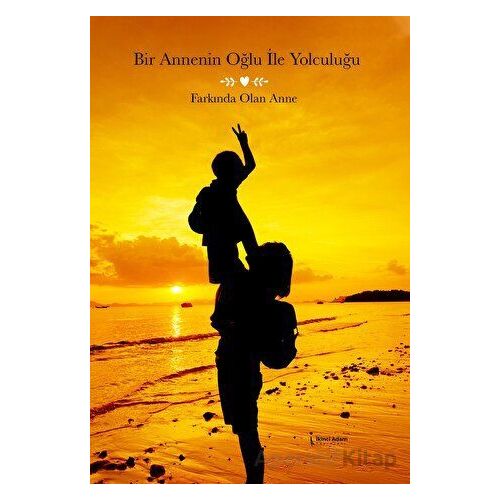 Bir Annenin Oğlu İle Yolculuğu - Kolektif - İkinci Adam Yayınları