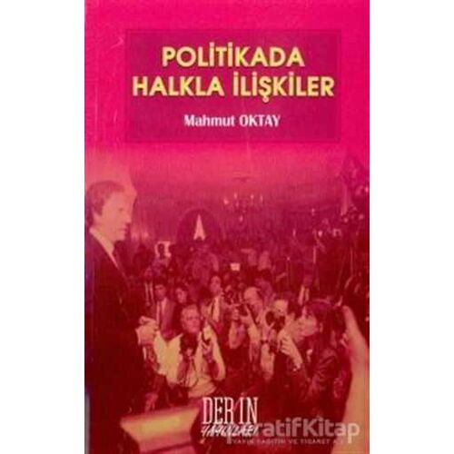 Politikada Halkla İlişkiler - Mahmut Oktay - Derin Yayınları