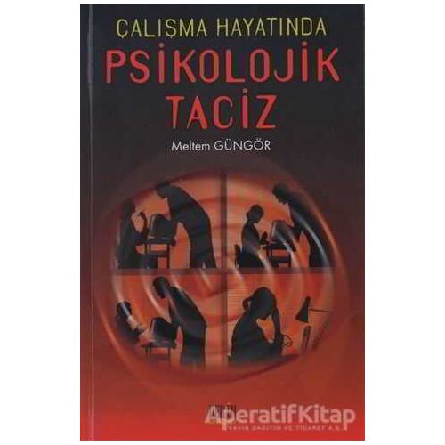 Çalışma Hayatında Psikolojik Taciz - Meltem Güngör - Derin Yayınları