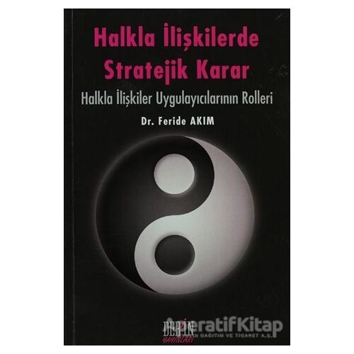 Halkla İlişkilerde Stratejik Karar - Feride Akım - Derin Yayınları