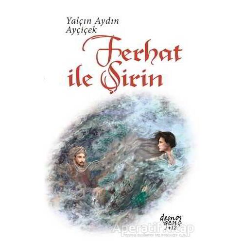 Ferhat İle Şirin - Yalçın Aydın Ayçiçek - Demos Yayınları