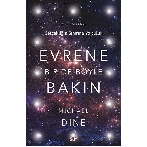 Evrene Bir De Böyle Bakın - Michael Dine - Say Yayınları