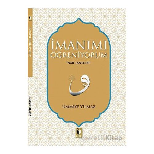 İmanımı Öğreniyorum - Ümmiye Yılmaz - Ehil Yayınları