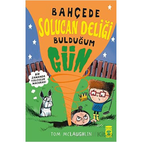 Bahçede Solucan Deliği Bulduğum Gün - Tom McLaughlin - Timaş Çocuk