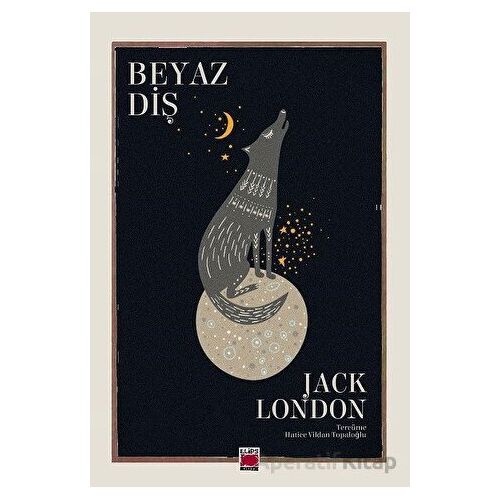 Beyaz Diş - Jack London - Elips Kitap