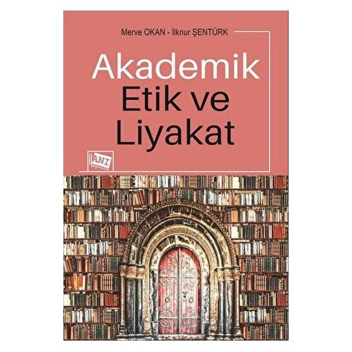 Akademik Etik Ve Liyakat - Kolektif - Anı Yayıncılık