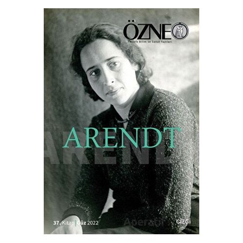 Özne | 37. Kitap Arendt - Kolektif - Çizgi Kitabevi Yayınları