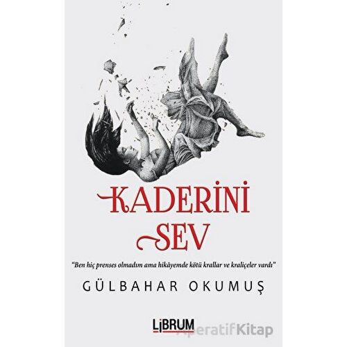 Kaderini Sev - Gülbahar Okumuş - Librum Kitap