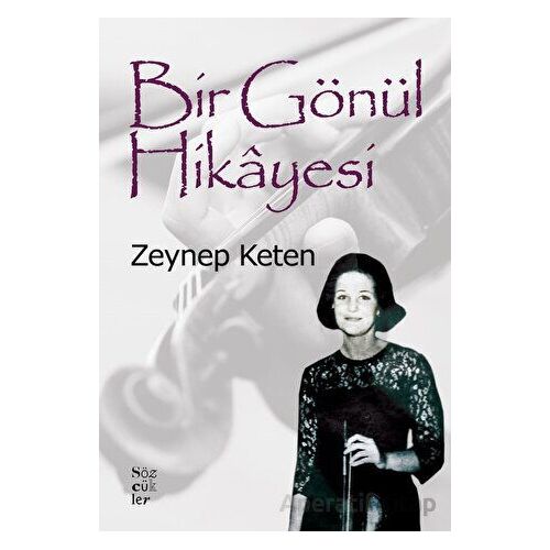 Bir Gönül Hikayesi - Zeynep Keten - Sözcükler Yayınları