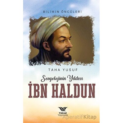 Sosyolojinin Yıldızı İbn Haldun - Taha Yusuf - Yüksel Yayıncılık
