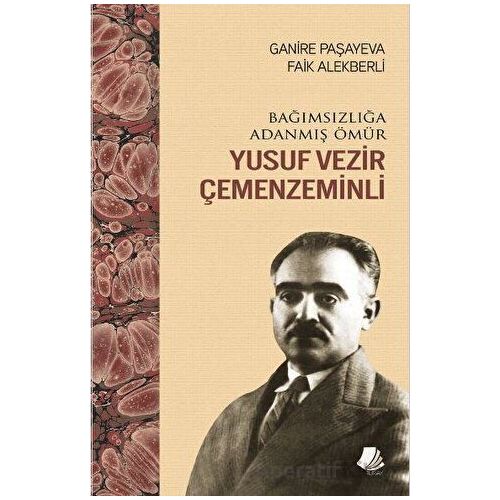 Bağımsızlığa Adanmış Ömür Yusuf Vezir Çemenzeminli - Faik Alekberli - Turay Kitap Yayıncılık