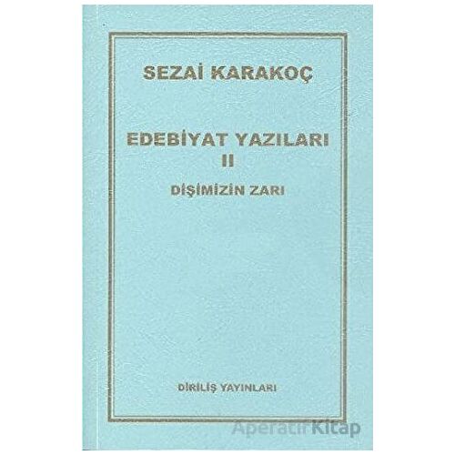 Edebiyat Yazıları 2: Dişimizin Zarı - Sezai Karakoç - Diriliş Yayınları