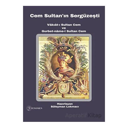 Cem Sultanın Sergüzeşti - Süleyman Lokmacı - Fenomen Yayıncılık