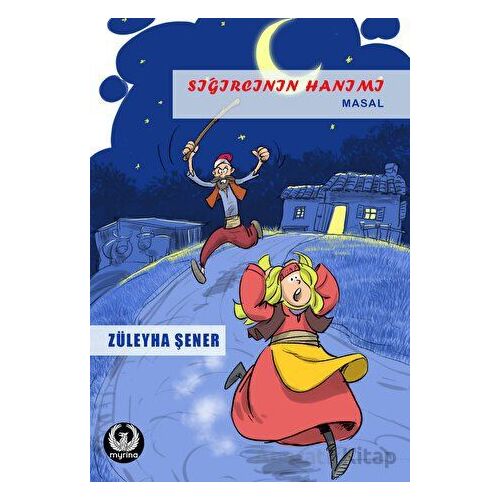 Sığırcının Hanımı - Züleyha Şener - Myrina Yayınları