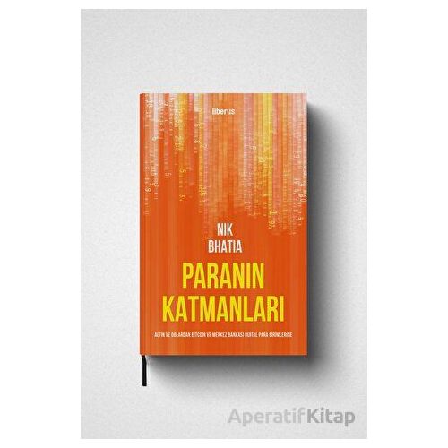 Paranın Katmanları - Nik Bhatia - Liberus Yayınları