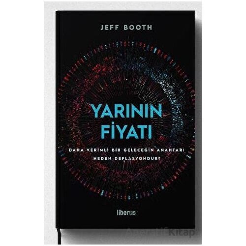Yarının Fiyatı: Daha Verimli Bir Geleceğin Anahtarı Neden Deflasyondur?