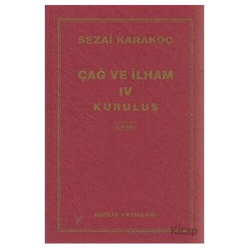 Çağ ve İlham 4: Kuruluş - Sezai Karakoç - Diriliş Yayınları
