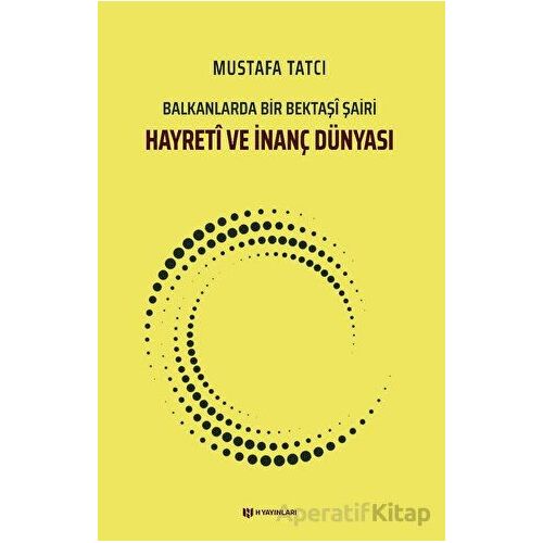 Hayretİ ve İnanç Dünyası - Mustafa Tatcı - H Yayınları