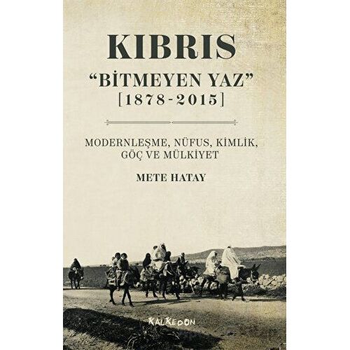 Kıbrıs - Bitmeyen Yaz - Mete Hatay - Kalkedon Yayıncılık