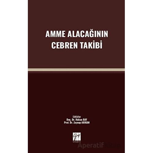 Amme Alacağının Cebren Takibi - Kolektif - Gazi Kitabevi