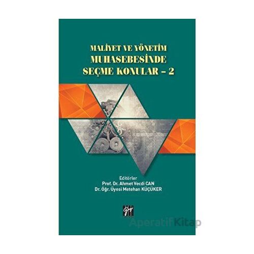 Maliyet ve Yönetim Muhasebesinde Seçme Konular - 2 - Kolektif - Gazi Kitabevi