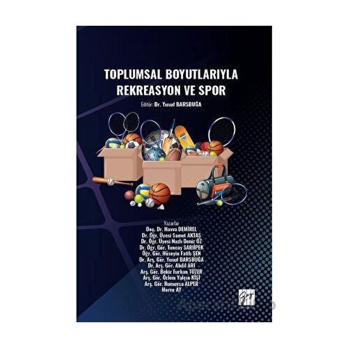 Toplumsal Boyutlarıyla Rekreasyon ve Spor - Yusuf Barsbuğa - Gazi Kitabevi