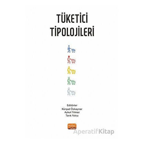 Tüketici Tipolojileri - Kolektif - Nobel Bilimsel Eserler