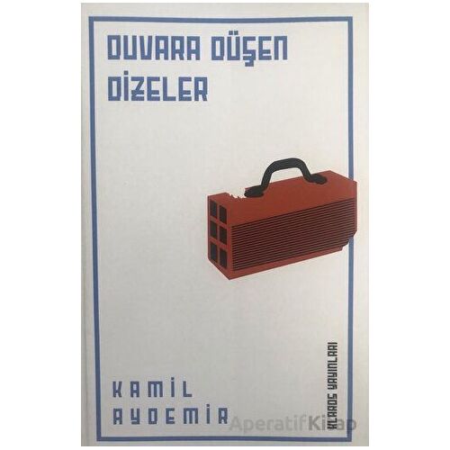 Duvara Düşen Dizeler - Kamil Aydemir - Klaros Yayınları