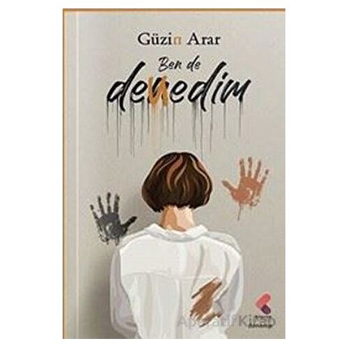 Ben de Denedim - Güzin Arar - Klaros Yayınları