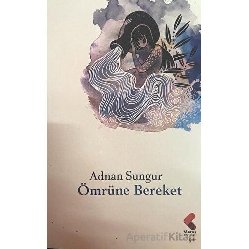 Ömrüne Bereket - Adnan Sungur - Klaros Yayınları