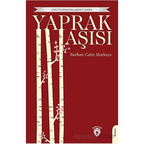 Yaprak Aşısı - Burhan Cahit Morkaya - Dorlion Yayınları