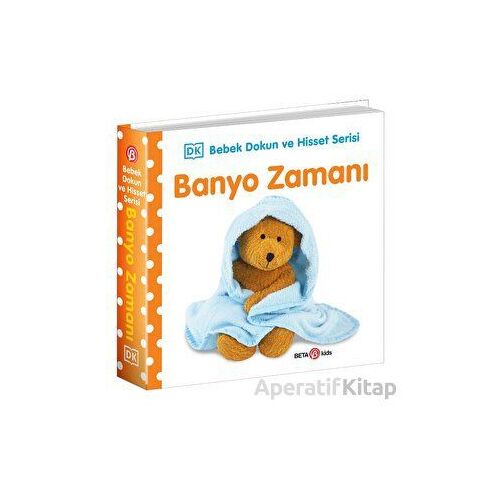Banyo Zamanı 0-2 Yaş Bebek Dokun Hisset - Kolektif - Beta Kids