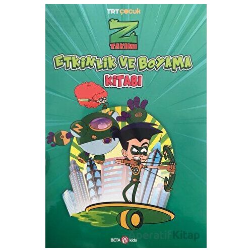 Z Takımı Etkinlik ve Boyama Kitabı 1 - Kolektif - Beta Kids