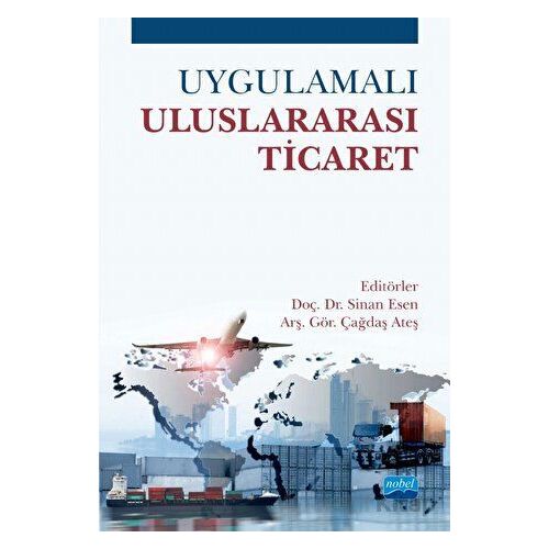 Uygulamalı Uluslararası Ticaret - Kolektif - Nobel Akademik Yayıncılık