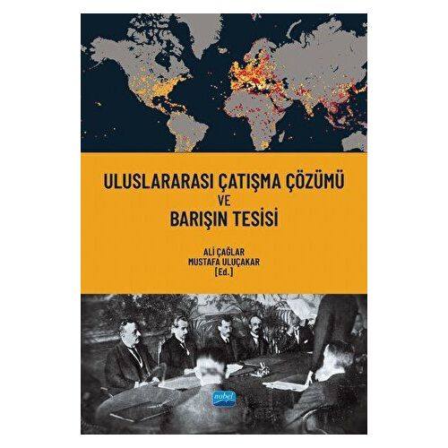 Uluslararası Çatışma Çözümü ve Barışın Tesisi - Kolektif - Nobel Akademik Yayıncılık