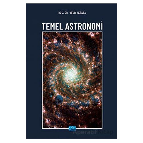 Temel Astronomi - Uğur Akbaba - Nobel Akademik Yayıncılık