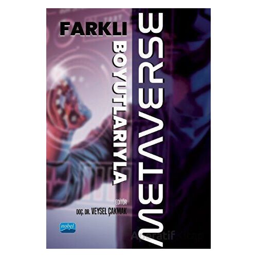Farklı Boyutlarıyla Metaverse - Veysel Çakmak - Nobel Akademik Yayıncılık