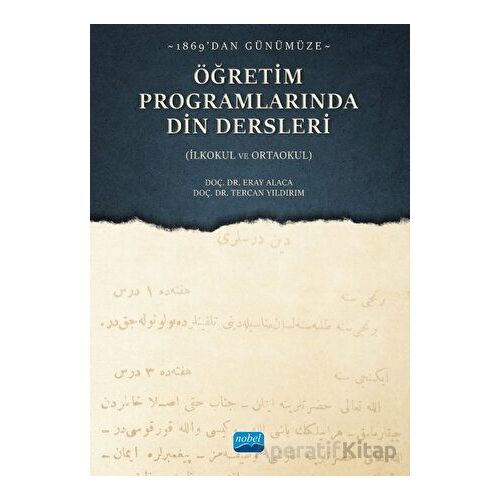 1869dan Günümüze Öğretim Programlarında Din Dersleri - Tercan Yıldırım - Nobel Akademik Yayıncılık