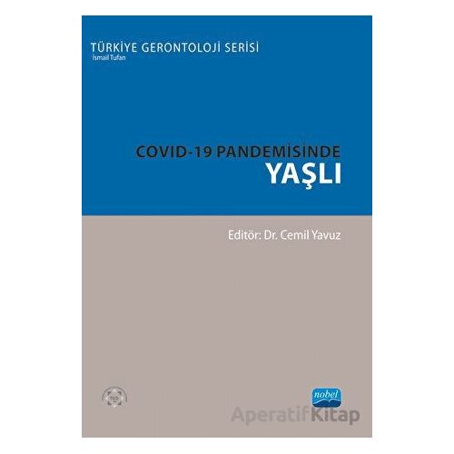 Covid-19 Pandemisinde Yaşlı - Kolektif - Nobel Akademik Yayıncılık