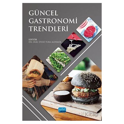 Güncel Gastronomi Trendleri - Kolektif - Nobel Akademik Yayıncılık