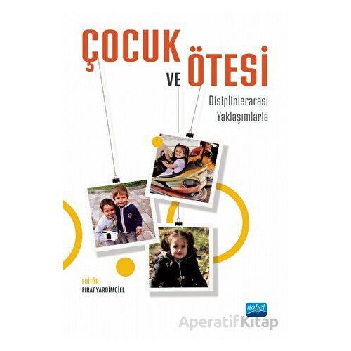 Çocuk Ve Ötesi - Kolektif - Nobel Akademik Yayıncılık